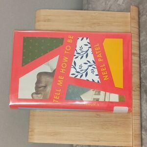 Tell Me How To Be Hardcover Book By Neel Patel Novel